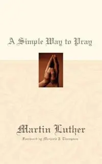 A Simple Way to Pray - Martin Luther - Libro in lingua inglese - Westminster John Knox Press - Speciale Aanbieding