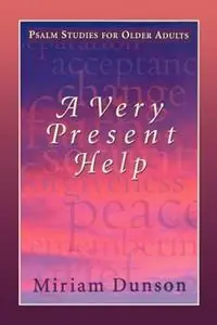 Very Present Help Psalm Studies for Older Adults - Miriam Dunson - Libro in lingua inglese - Westminster/John Knox Press,U.S. - Beperkt Aanbod