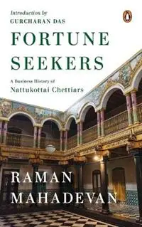 Fortune Seekers A Business History of Nattukottai Chettiars - Raman Mahadevan - Libro in lingua inglese - Penguin Putnam Inc - Betrouwbaar