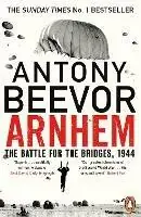 Shop Nu Arnhem The Battle for the Bridges, 1944 The Sunday Times No 1 Bestseller - Antony Beevor - Libro in lingua inglese - Penguin Books Ltd -