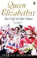 Queen Elizabeth II Her Life in Our Times - Sarah Bradford - Libro in lingua inglese - Penguin Books Ltd - Korting