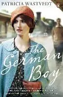 The German Boy - Tricia Wastvedt - Libro in lingua inglese - Penguin Books Ltd - Weekendaanbieding