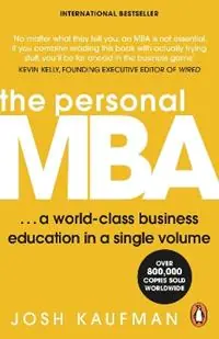 Superprijs The Personal MBA A World-Class Business Education in a Single Volume - Josh Kaufman - Libro in lingua inglese - Penguin Books Ltd -