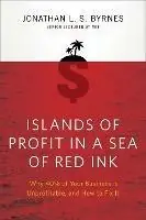 Superprijs Islands of Profit in a Sea of Red Ink Why 40% of Your Business is Unprofitable, and How to Fix It - Jonathan L. S. Byrnes - Libro in lingua inglese - Penguin Books Ltd -