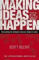 Making Ideas Happen Overcoming the Obstacles Between Vision and Reality - Scott Belsky - Libro in lingua inglese - Penguin Books Ltd - Meest Verkocht