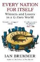 Every Nation for Itself Winners and Losers in a G-Zero World - Ian Bremmer - Libro in lingua inglese - Penguin Books Ltd - Beperkt Aanbod