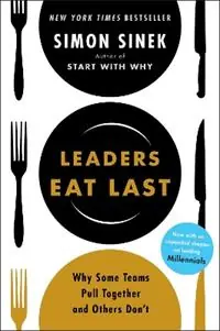 Leaders Eat Last Why Some Teams Pull Together and Others Don‘t - Simon Sinek - Libro in lingua inglese - Penguin Books Ltd - Tijdelijk Beschikbaar