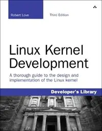 Direct Beschikbaar Linux Kernel Development - Robert Love - Libro in lingua inglese - Pearson Education (US) - Developer‘s Library