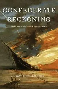 Confederate Reckoning Power and Politics in the Civil War South - Stephanie McCurry - Libro in lingua inglese - Harvard University Press - Goedkoop