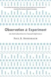 Observation and Experiment An Introduction to Causal Inference - Paul Rosenbaum - Libro in lingua inglese - Harvard University Press - Nieuw