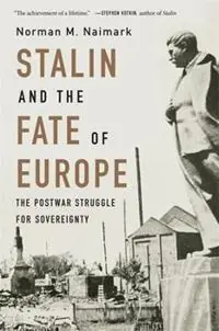 Superprijs Stalin and the Fate of Europe The Postwar Struggle for Sovereignty - Norman M. Naimark - Libro in lingua inglese - Harvard University Press -