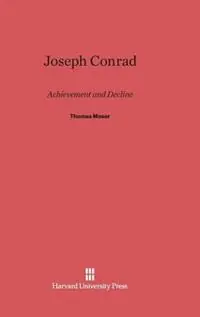 Aanbieding Joseph Conrad Achievement and Decline - Thomas Moser - Libro in lingua inglese - Harvard University Press -