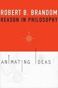 Premium Reason in Philosophy Animating Ideas - Robert B. Brandom - Libro in lingua inglese - Harvard University Press -
