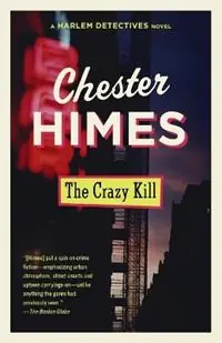 The Crazy Kill - Chester Himes - Libro in lingua inglese - Vintage Publishing - Harlem Detectives Beperkt Aanbod