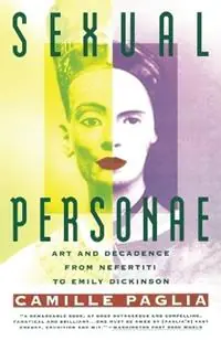 Snelle Levering Sexual Personae Art & Decadence from Nefertiti to Emily Dickinson - Camille Paglia - Libro in lingua inglese - Random House USA Inc -