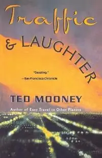 Traffic & Laughter - Ted Mooney - Libro in lingua inglese - Random House USA Inc - Lage Kosten