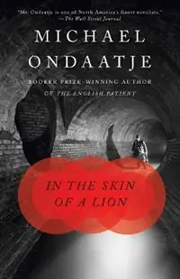 Express Levering In the Skin of a Lion - Michael Ondaatje - Libro in lingua inglese - Pan Macmillan - Vintage International