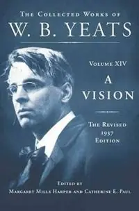 A Vision The Revised 1937 Edition The Collected Works of W.B. Yeats Volume XIV - William Butler Yeats - Libro in lingua inglese - Scribner Book Company - Collected Works of W.B. Yeats Koop Vandaag