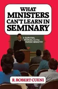 Premium What Ministers Can‘t Learn in Seminary - Robert R. Cueni - Libro in lingua inglese - Abingdon Press -