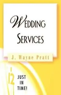 Wedding Services - J. Wayne Pratt - Libro in lingua inglese - Abingdon Press - Just in Time! S. Shop Nu