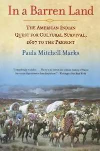 Express Levering In a Barren Land The American Indian Quest for Cultural Survival, 1607 to the Present - Paula M Marks - Libro in lingua inglese - William Morrow & Company -