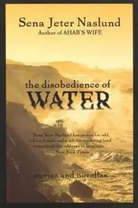 Rechtstreeks Van De Fabrikant The Disobedience of Water Stories and Novellas - Sena Jeter Naslund - Libro in lingua inglese - William Morrow & Company -