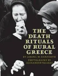 Flitsaanbieding The Death Rituals of Rural Greece - Loring M. Danforth - Alexander Tsiaras - Libro in lingua inglese - Princeton University Press -