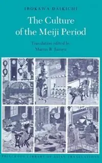 Seizoensaanbieding The Culture of the Meiji Period - Daikichi Irokawa - Libro in lingua inglese - Princeton University Press - Princeton Library of Asian Translations