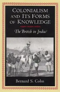 Betaalbaar Colonialism and Its Forms of Knowledge The British in India - Bernard S. Cohn - Libro in lingua inglese - Princeton University Press - Princeton Studies in Culture/Power/History