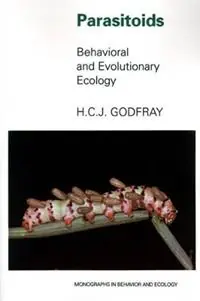Parasitoids Behavioral and Evolutionary Ecology - H. Charles J. Godfray - Libro in lingua inglese - Princeton University Press - Monographs in Behavior and Ecology Superprijs
