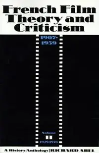 French Film Theory and Criticism, Volume 2 A History/Anthology, 1907-1939. Volume 2 1929-1939 - Richard Abel - Libro in lingua inglese - Princeton University Press - Merkproduct