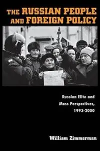 Meest Verkocht The Russian People and Foreign Policy Russian Elite and Mass Perspectives, 1993-2000 - William Zimmerman - Libro in lingua inglese - Princeton University Press -