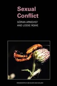 Sexual Conflict - Goeran Arnqvist - Locke Rowe - Libro in lingua inglese - Princeton University Press - Monographs in Behavior and Ecology Exclusieve Aanbieding