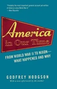 Finale Uitverkoop America in Our Time From World War II to Nixon--What Happened and Why - Godfrey Hodgson - Libro in lingua inglese - Princeton University Press -