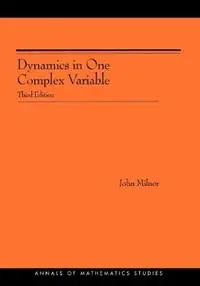 Dynamics in One Complex Variable. (AM-160) (AM-160) - Third Edition - John Milnor - Libro in lingua inglese - Princeton University Press - Annals of Mathematics Studies Hete Deal