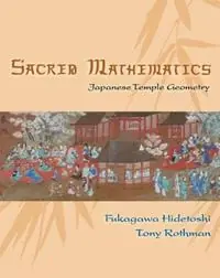 Sacred Mathematics Japanese Temple Geometry - Fukagawa Hidetoshi - Tony Rothman - Libro in lingua inglese - Princeton University Press - Bestseller