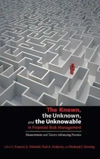 Bestel Nu The Known, the Unknown, and the Unknowable in Financial Risk Management Measurement and Theory Advancing Practice - Francis X. Diebold - Neil A. Doherty - Libro in lingua inglese - Princeton University Press -