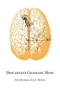 Op = Op Descartes‘s Changing Mind - Peter Machamer - James E. McGuire - Libro in lingua inglese - Princeton University Press -