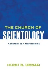 Betaalbaar The Church of Scientology A History of a New Religion - Hugh B. Urban - Libro in lingua inglese - Princeton University Press -