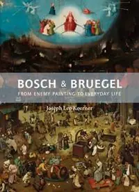 Op = Op Bosch and Bruegel From Enemy Painting to Everyday Life - Joseph Leo Koerner - Libro in lingua inglese - Princeton University Press - Bollingen Series