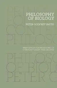 Beperkte Voorraad Philosophy of Biology - Peter Godfrey-Smith - Libro in lingua inglese - Princeton University Press - Princeton Foundations of Contemporary Philosophy