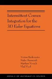 Intermittent Convex Integration for the 3D Euler Equations (AMS-217) - Tristan Buckmaster - Nader Masmoudi - Libro in lingua inglese - Princeton University Press - Annals of Mathematics Studies Rechtstreeks Van De Fabrikant