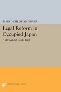 Beste Prijs Legal Reform in Occupied Japan A Participant Looks Back - Alfred Christian Oppler - Libro in lingua inglese - Princeton University Press - Princeton Legacy Library