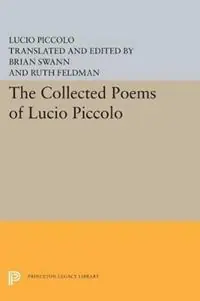 The Collected Poems of Lucio Piccolo - Lucio Piccolo - Libro in lingua inglese - Princeton University Press - Princeton Legacy Library Lage Prijs
