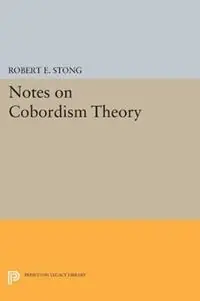 Notes on Cobordism Theory - Robert E. Stong - Libro in lingua inglese - Princeton University Press - Princeton Legacy Library Dagaanbieding