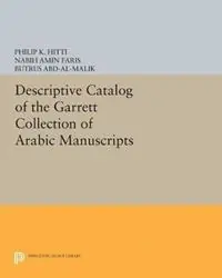Descriptive Catalogue of the Garrett Collection (Persian, Turkish, Indic) - Philip K. Hitti - Libro in lingua inglese - Princeton University Press - Beste Prijs
