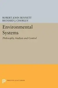 Environmental Systems Philosophy, Analysis and Control - Robert John Bennett - Richard J. Chorley - Libro in lingua inglese - Princeton University Press - Princeton Legacy Library Korting