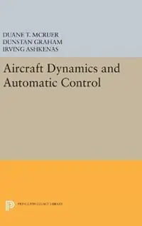 Aircraft Dynamics and Automatic Control - Duane T. McRuer - Dunstan Graham - Libro in lingua inglese - Princeton University Press - Koop Vandaag