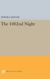Finale Uitverkoop The 1002nd Night - Debora Greger - Libro in lingua inglese - Princeton University Press - Princeton Series of Contemporary Poets