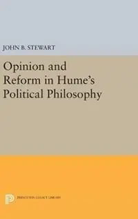 Bestel Nu Opinion and Reform in Hume‘s Political Philosophy - John B. Stewart - Libro in lingua inglese - Princeton University Press - Princeton Legacy Library